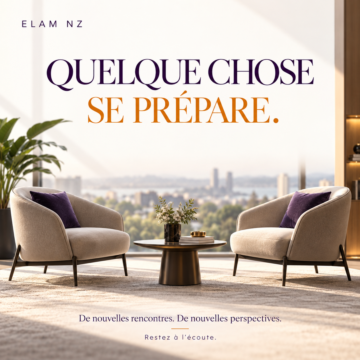 Quelque chose se prépare. De nouvelles rencontres, de nouvelles perspectives. ELAM NZ.